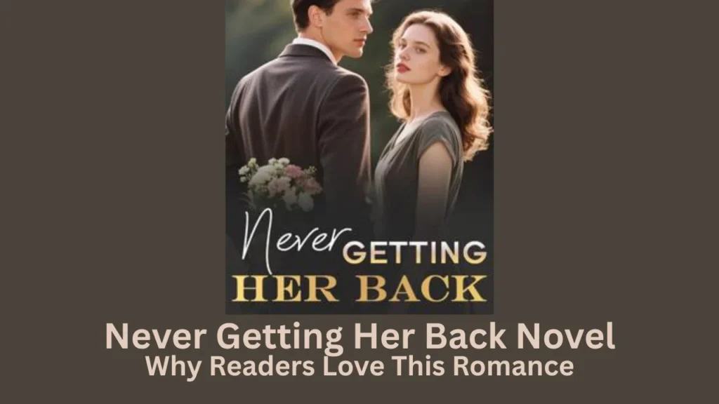never getting her back novel